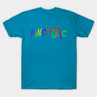 psycHOTic T-Shirt